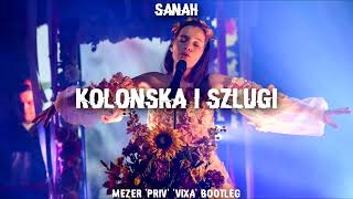 sanah  kolońska i szlugi MEZER priv vixa BOOTLEG 2021 NOWOŚĆ [upl. by Neibaf705]