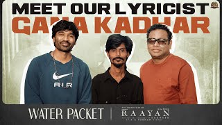 Meet our lyricist GanaKadhar from the heart of Chennai ❤‍🔥  WaterPacket  RAAYAN  Sun Pictures [upl. by Jen]