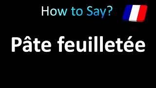 How to Pronounce Pate Feuilletee Puff Pastry in How to Pronounce French [upl. by Kosey]