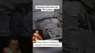 open 17th century coffin  king james 1 of England  history king coffin [upl. by Dilahk]