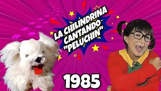 La Chilindrina Cantando quotPeluchinquot [upl. by Aneez]