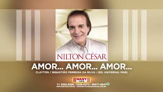 Nilton César  Amor Amor Amor [upl. by Adnilrev287]