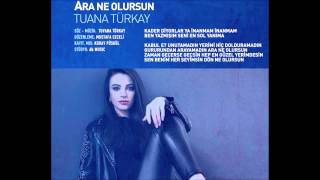 Tuvana Türkay  Ara Ne Olursun [upl. by Eizzil]