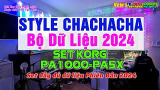 STYLE CHACHACHA  BỘ DỮ LIỆU 2024  Set Korg For Pa700Pa1000Pa5X [upl. by Ogdon]