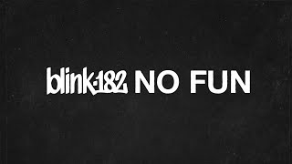 blink182  NO FUN Official Lyric Video [upl. by Crofoot578]