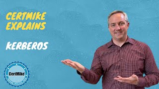 CertMike Explains Kerberos [upl. by Esej]