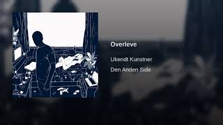 Ukendt Kunstner  Overleve Official Audio [upl. by Mazur]