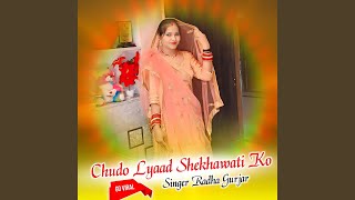 Chudo Lyaad Shekhawati Ko [upl. by Aneehsit]