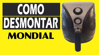 COMO DESMONTAR ABRIR AIR FRYER FRITADEIRA ELÉTRICA MONDIAL PREMIUM [upl. by Kirchner155]