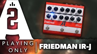 Friedman IRJ Preamp Pedal  Playing Only Demo [upl. by Rowan]