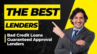 Bad Credit Loans Guaranteed Approval Lenders  Best Lenders To Choose [upl. by Bracci]