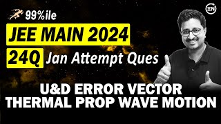 JEE Main 2024 PYQs  UampD Errors Wave Motion amp Thermal Properties  Jan Attempt  Eduniti  Mohit Sir [upl. by Okoy]