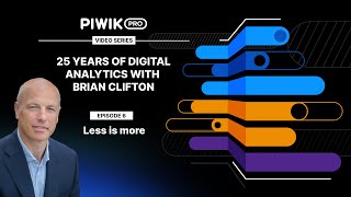 Less is more  25 years of digitalanalytics with Brian Clifton  piwikpro [upl. by Ardnatal]