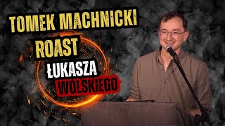 Tomek Machnicki  Roast Łukasza Wolskiego I Standup I 2023 [upl. by Cathie]