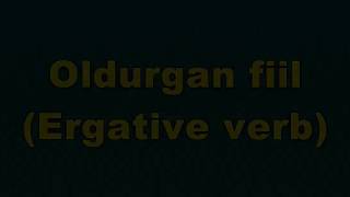 Oldurgan fiil Ergative verb [upl. by Etnahsal]