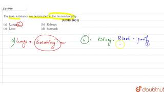 The toxic substance are detoxicated in the human body by  11  DIGESTION AND ADSORPTION  BIOL [upl. by Gunter]