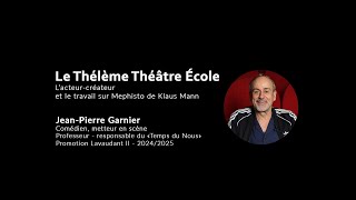 Thélème Théâtre École  Lacteurcréateur selon JeanPierre Garnier  100ECS [upl. by Eibob]