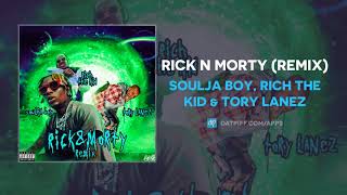 Soulja Boy Rich The Kid amp Tory Lanez  Rick n Morty Remix AUDIO [upl. by Dearman643]