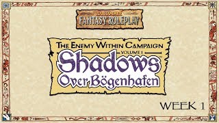 CORP Warhammer Fantasy Roleplay The Enemy Within Week 1 [upl. by Lietman]