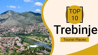 Top 10 Best Tourist Places to Visit in Trebinje  Bosnia  English [upl. by Jock]