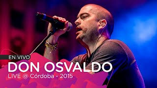 Don Osvaldo  LIVE SHOW Argentina  Cosquín Rock 2015 [upl. by Shirah204]