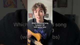 Which Radiohead song is better 👀 with guitar tabs radiohead guitartabs guitarcover [upl. by Ardnikat]