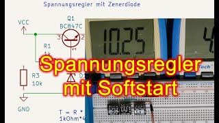 Ein einfacher Spannungsregler mit Transistor Zenerdiode und Softstart [upl. by Adimra]