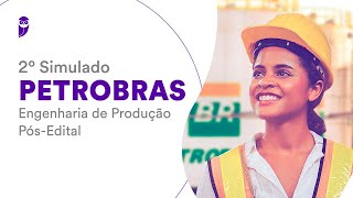 2º Simulado PETROBRAS – Engenharia de Produção – PósEdital  Correção [upl. by Lindeberg626]