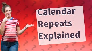 What years do calendars repeat [upl. by Assetan]