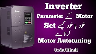 Inverter Autotuning  Vfd Autotuning  Motor Auto Settings  Inverter Auto Parameters [upl. by Leahcimsemaj]