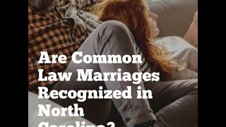 Are Common Law Marriages Recognized in North Carolina [upl. by Aicercul]