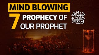 7 Prophecy Miracles Of Our Prophet pbuh  Every One Of Them Became True [upl. by Puto]