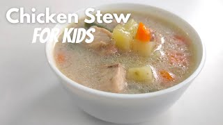 Chicken Stew For babieskids and toddlers  chicken Stew recipe [upl. by Anilrats]