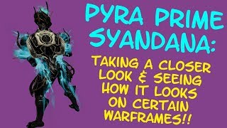 Warframe  PYRA PRIME SYANDANA Primed Flame On [upl. by Oab]