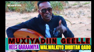 MUXIYADIIN GEELE HEES QARAAMIYA WalWalkiyo Dhibtaan Qabo 2020 LYRICS [upl. by Boyd689]