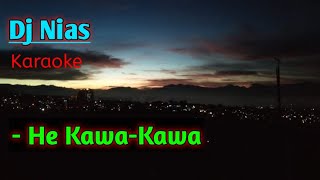 He KawaKawa Karaoke Dj Nias [upl. by Eural]