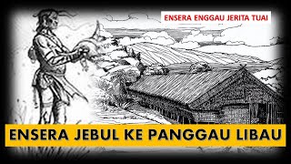 🔴ENSERA JEBUL KE PANGGAU LIBAU [upl. by Maclean]