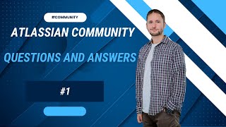 Atlassian Community  QampA 1 [upl. by Nrev]