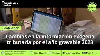 Cambios en la información exógena por el año gravable 2023 [upl. by Publia]