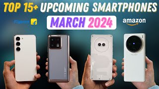 Top 15 Best Upcoming Mobile Phone Launches in March 2024 🔥🔥🔥 [upl. by Wallas867]