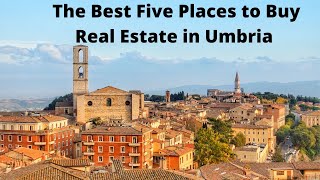 Umbria Italy Real Estate The Best 5 Places to Buy [upl. by Jacenta403]