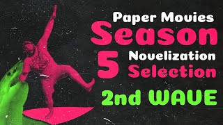 Paper Movies Season 5  Wave 2 Novelizations bookclub novelization [upl. by Lovato]