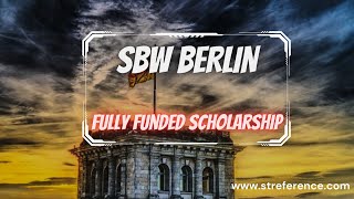 SBW BERLIN FULLY FUNDED SCHOLARSHIP  STUDY IN GERMANY  FREE SCHOLARSHIPS [upl. by Salvucci]