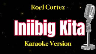 Iniibig Kita  Roel Cortez  Karaoke Song with Lyrics [upl. by Obbard]