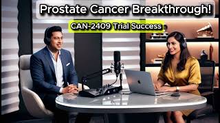 Breakthrough in Prostate Cancer CAN2409s GameChanging Phase 3 Results [upl. by Allie]