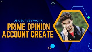 How to open Opinion Prime Account Create  USA SURVEY WORK  BEST WORK FROM HOME PAID WORK [upl. by Herc445]