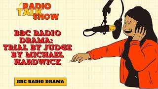 TRIAL BY JUDGE by Michael Hardwick  BBC RADIO DRAMA [upl. by Anuska]