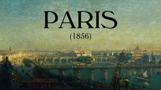 Paris 1856 [upl. by Mcgraw]