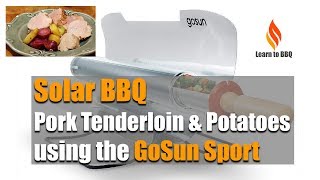 Pork Tenderloin And Fingerling Potatoes Cooked On A Gosun Sport Solar BBQ [upl. by Keheley501]