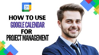 How to Use Google Calendar for Project Management Complete Guide 2023 [upl. by Akinimod]